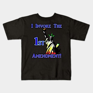 I Invoke the 1st Amendment! Kids T-Shirt